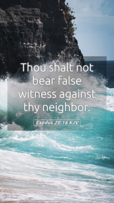 Picture 05 - Exodus 20:16 KJV Mobile Phone Wallpaper - Thou shalt not bear false witness against thy - Mobile Bible Verse Wallpaper