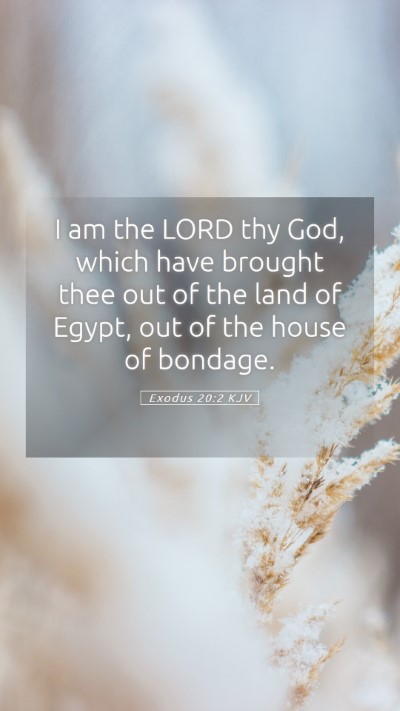 Picture 05 - Exodus 20:2 KJV Mobile Phone Wallpaper - I am the LORD thy God, which have brought thee - Mobile Bible Verse Wallpaper
