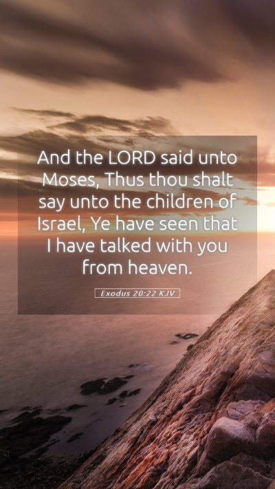 Picture 05 - Exodus 20:22 KJV Mobile Phone Wallpaper - And the LORD said unto Moses, Thus thou shalt say - Mobile Bible Verse Wallpaper