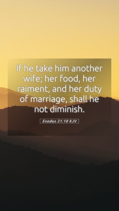 Picture 05 - Exodus 21:10 KJV Mobile Phone Wallpaper - If he take him another wife; her food, her - Mobile Bible Verse Wallpaper