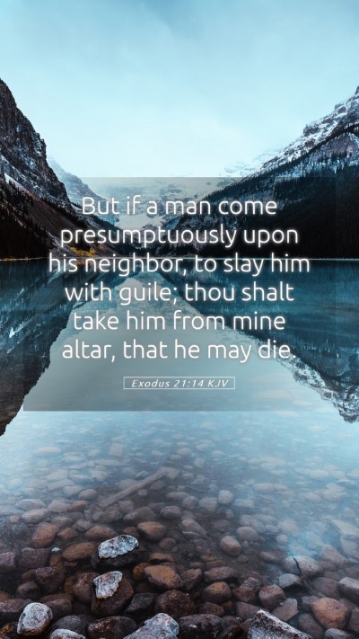 Picture 05 - Exodus 21:14 KJV Mobile Phone Wallpaper - But if a man come presumptuously upon his - Mobile Bible Verse Wallpaper