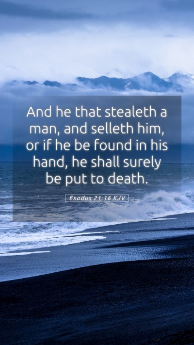 Picture 05 - Exodus 21:16 KJV Mobile Phone Wallpaper - And he that stealeth a man, and selleth him, or - Mobile Bible Verse Wallpaper