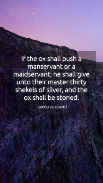 Picture 05 - Exodus 21:32 KJV Mobile Phone Wallpaper - If the ox shall push a manservant or a - Mobile Bible Verse Wallpaper