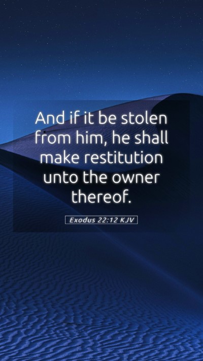 Picture 05 - Exodus 22:12 KJV Mobile Phone Wallpaper - And if it be stolen from him, he shall make - Mobile Bible Verse Wallpaper
