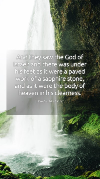 Picture 05 - Exodus 24:10 KJV Mobile Phone Wallpaper - And they saw the God of Israel: and there was - Mobile Bible Verse Wallpaper