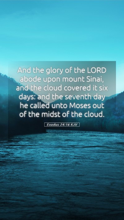 Picture 05 - Exodus 24:16 KJV Mobile Phone Wallpaper - And the glory of the LORD abode upon mount Sinai, - Mobile Bible Verse Wallpaper