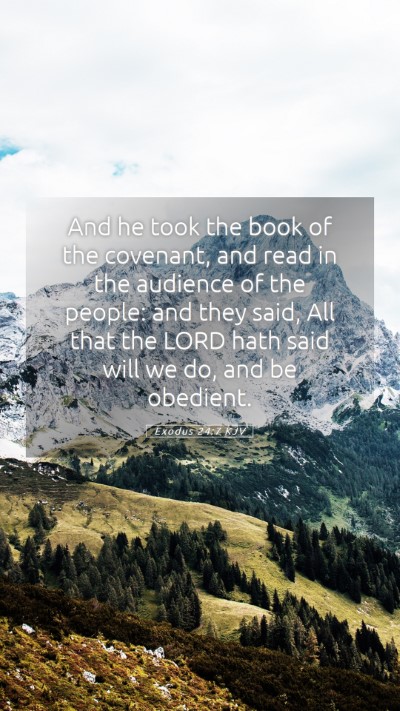Picture 05 - Exodus 24:7 KJV Mobile Phone Wallpaper - And he took the book of the covenant, and read in - Mobile Bible Verse Wallpaper