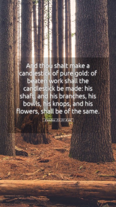 Picture 05 - Exodus 25:31 KJV Mobile Phone Wallpaper - And thou shalt make a candlestick of pure gold: - Mobile Bible Verse Wallpaper