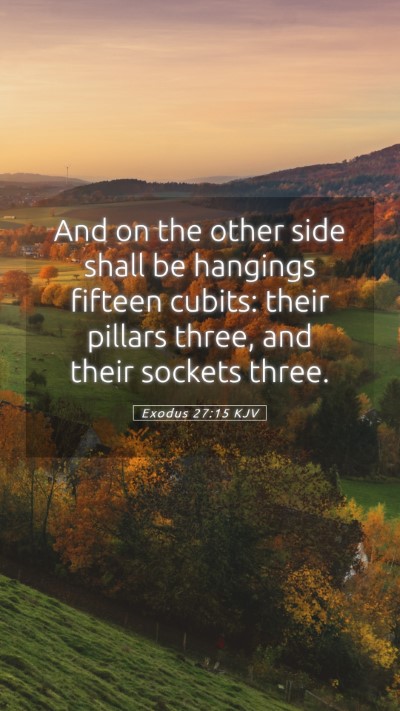 Picture 05 - Exodus 27:15 KJV Mobile Phone Wallpaper - And on the other side shall be hangings fifteen - Mobile Bible Verse Wallpaper
