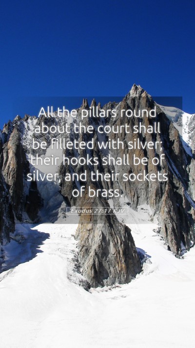 Picture 05 - Exodus 27:17 KJV Mobile Phone Wallpaper - All the pillars round about the court shall be - Mobile Bible Verse Wallpaper
