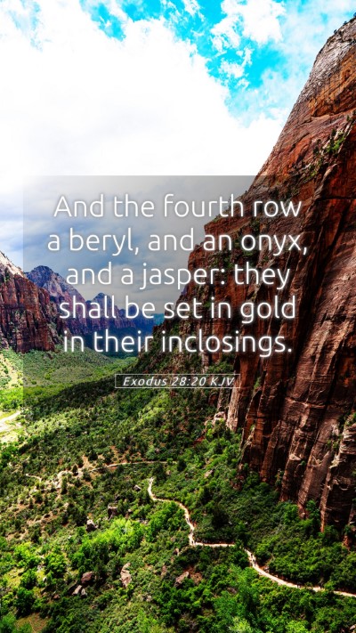 Picture 05 - Exodus 28:20 KJV Mobile Phone Wallpaper - And the fourth row a beryl, and an onyx, and a - Mobile Bible Verse Wallpaper