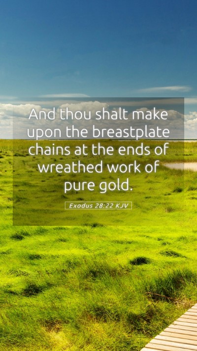 Picture 05 - Exodus 28:22 KJV Mobile Phone Wallpaper - And thou shalt make upon the breastplate chains - Mobile Bible Verse Wallpaper