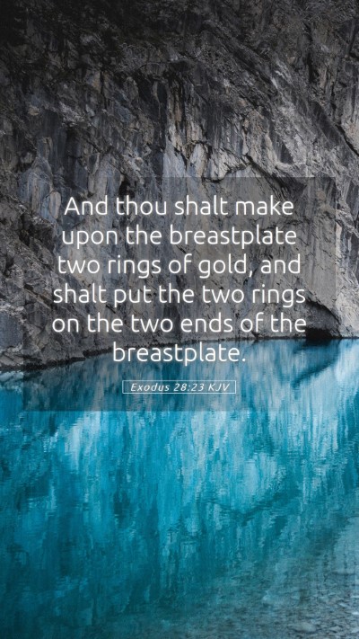 Picture 05 - Exodus 28:23 KJV Mobile Phone Wallpaper - And thou shalt make upon the breastplate two - Mobile Bible Verse Wallpaper