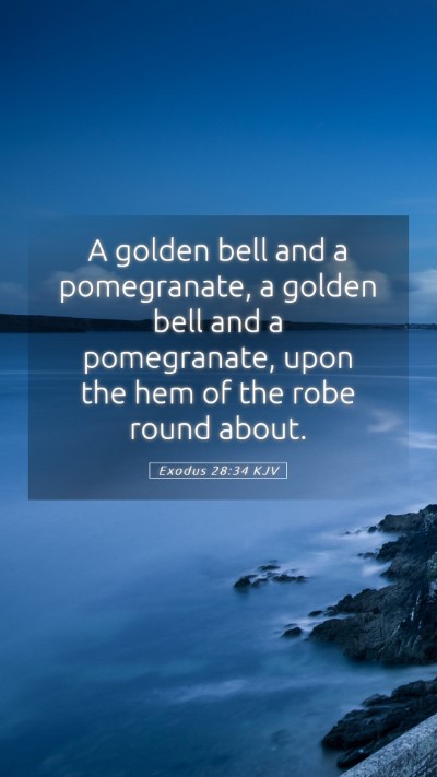 Picture 05 - Exodus 28:34 KJV Mobile Phone Wallpaper - A golden bell and a pomegranate, a golden bell - Mobile Bible Verse Wallpaper