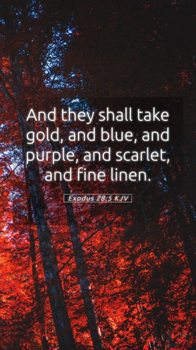 Picture 05 - Exodus 28:5 KJV Mobile Phone Wallpaper - And they shall take gold, and blue, and purple, - Mobile Bible Verse Wallpaper