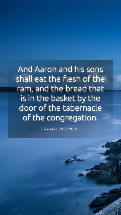 Picture 05 - Exodus 29:32 KJV Mobile Phone Wallpaper - And Aaron and his sons shall eat the flesh of the - Mobile Bible Verse Wallpaper