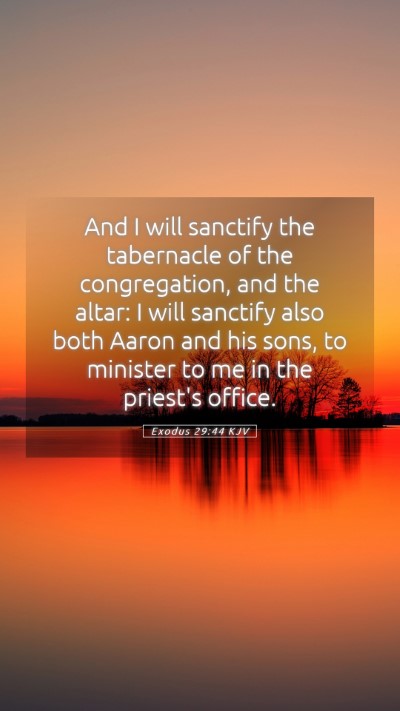 Picture 05 - Exodus 29:44 KJV Mobile Phone Wallpaper - And I will sanctify the tabernacle of the - Mobile Bible Verse Wallpaper