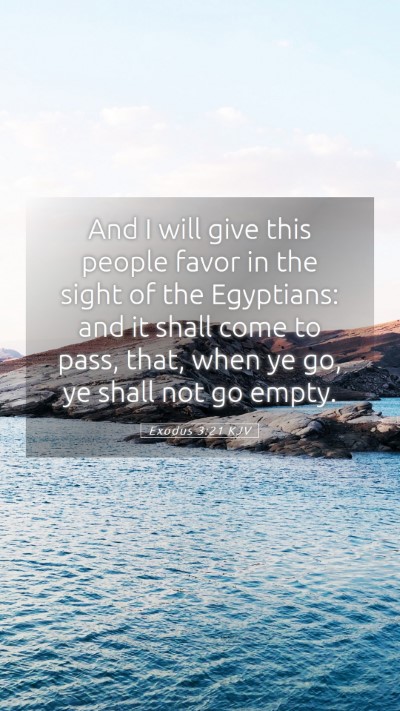 Picture 05 - Exodus 3:21 KJV Mobile Phone Wallpaper - And I will give this people favor in the sight of - Mobile Bible Verse Wallpaper