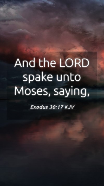 Picture 05 - Exodus 30:17 KJV Mobile Phone Wallpaper - And the LORD spake unto Moses, - Mobile Bible Verse Wallpaper