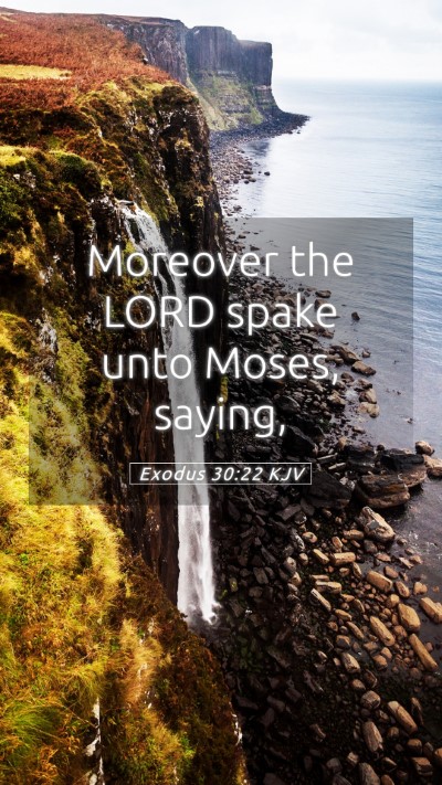 Picture 05 - Exodus 30:22 KJV Mobile Phone Wallpaper - Moreover the LORD spake unto Moses, - Mobile Bible Verse Wallpaper