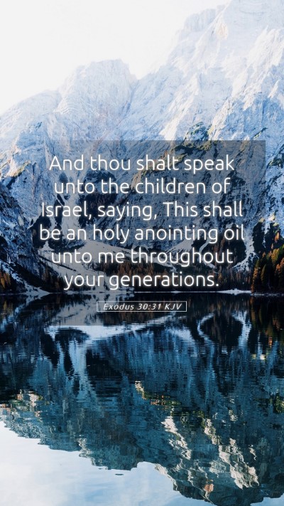 Picture 05 - Exodus 30:31 KJV Mobile Phone Wallpaper - And thou shalt speak unto the children of Israel, - Mobile Bible Verse Wallpaper