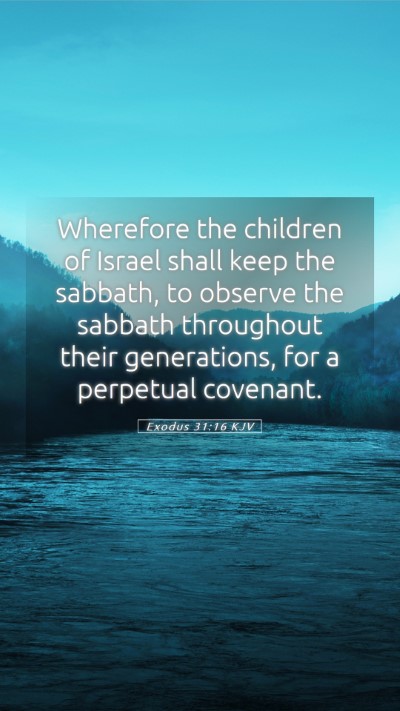 Picture 05 - Exodus 31:16 KJV Mobile Phone Wallpaper - Wherefore the children of Israel shall keep the - Mobile Bible Verse Wallpaper