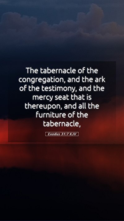 Picture 05 - Exodus 31:7 KJV Mobile Phone Wallpaper - The tabernacle of the congregation, and the ark - Mobile Bible Verse Wallpaper