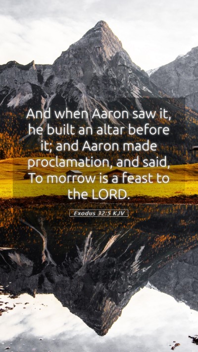 Picture 05 - Exodus 32:5 KJV Mobile Phone Wallpaper - And when Aaron saw it, he built an altar before - Mobile Bible Verse Wallpaper