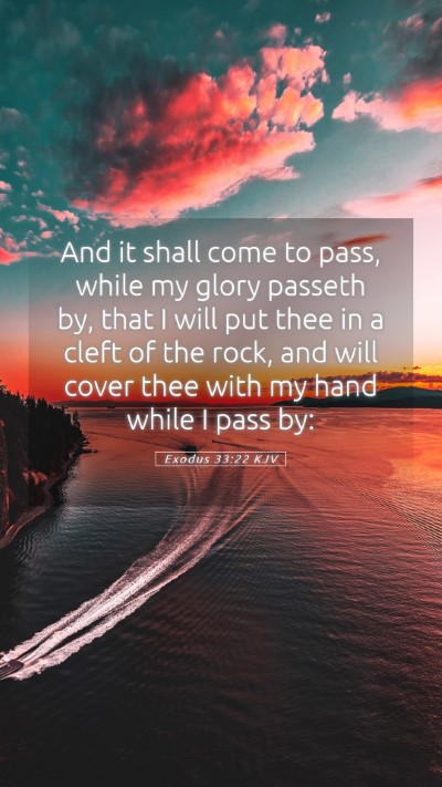 Picture 05 - Exodus 33:22 KJV Mobile Phone Wallpaper - And it shall come to pass, while my glory passeth - Mobile Bible Verse Wallpaper