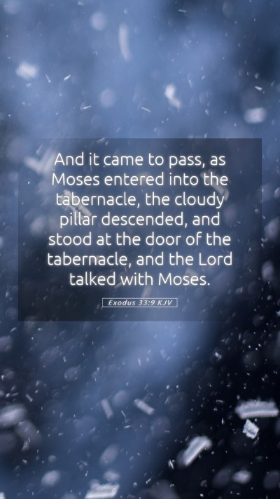 Picture 05 - Exodus 33:9 KJV Mobile Phone Wallpaper - And it came to pass, as Moses entered into the - Mobile Bible Verse Wallpaper