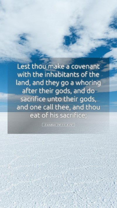 Picture 05 - Exodus 34:15 KJV Mobile Phone Wallpaper - Lest thou make a covenant with the inhabitants of - Mobile Bible Verse Wallpaper