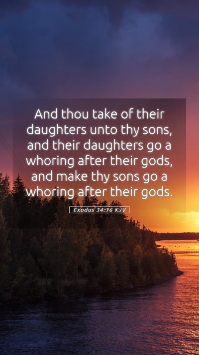 Picture 05 - Exodus 34:16 KJV Mobile Phone Wallpaper - And thou take of their daughters unto thy sons, - Mobile Bible Verse Wallpaper