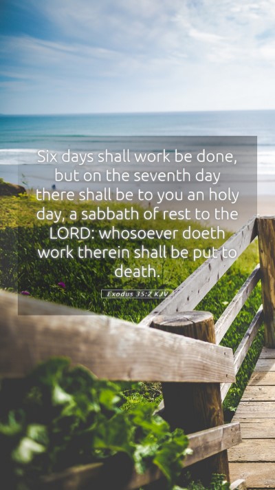 Picture 05 - Exodus 35:2 KJV Mobile Phone Wallpaper - Six days shall work be done, but on the seventh - Mobile Bible Verse Wallpaper