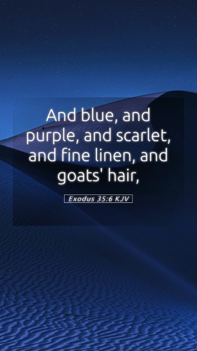 Picture 05 - Exodus 35:6 KJV Mobile Phone Wallpaper - And blue, and purple, and scarlet, and fine - Mobile Bible Verse Wallpaper