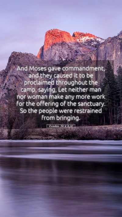 Picture 05 - Exodus 36:6 KJV Mobile Phone Wallpaper - And Moses gave commandment, and they caused it to - Mobile Bible Verse Wallpaper