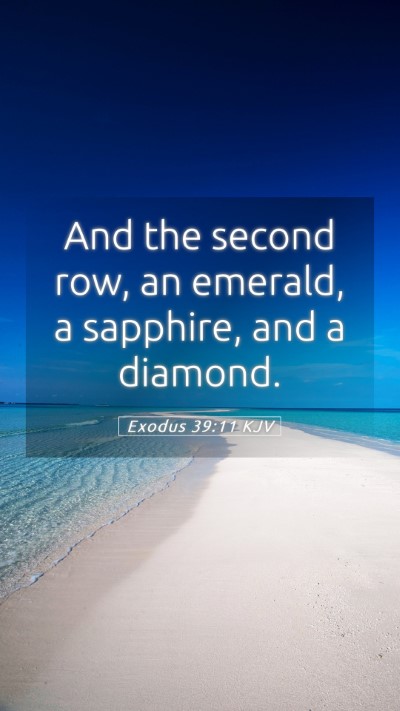 Picture 05 - Exodus 39:11 KJV Mobile Phone Wallpaper - And the second row, an emerald, a sapphire, and a - Mobile Bible Verse Wallpaper