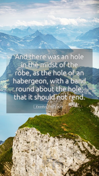 Picture 05 - Exodus 39:23 KJV Mobile Phone Wallpaper - And there was an hole in the midst of the robe, - Mobile Bible Verse Wallpaper