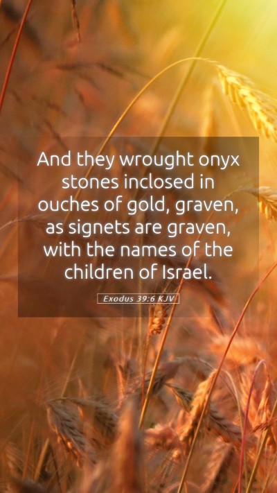 Picture 05 - Exodus 39:6 KJV Mobile Phone Wallpaper - And they wrought onyx stones inclosed in ouches - Mobile Bible Verse Wallpaper