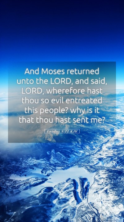 Picture 05 - Exodus 5:22 KJV Mobile Phone Wallpaper - And Moses returned unto the LORD, and said, LORD, - Mobile Bible Verse Wallpaper