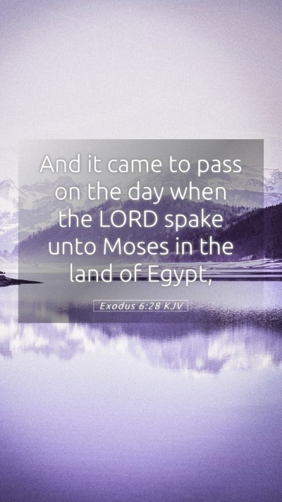 Picture 05 - Exodus 6:28 KJV Mobile Phone Wallpaper - And it came to pass on the day when the LORD - Mobile Bible Verse Wallpaper