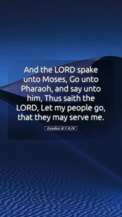 Picture 05 - Exodus 8:1 KJV Mobile Phone Wallpaper - And the LORD spake unto Moses, Go unto Pharaoh, - Mobile Bible Verse Wallpaper