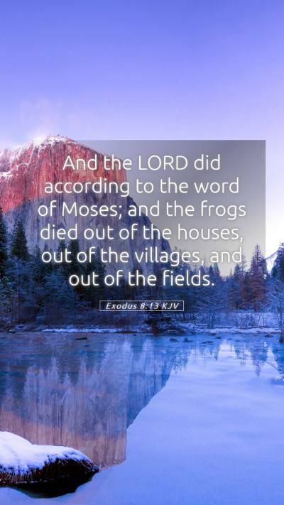 Picture 05 - Exodus 8:13 KJV Mobile Phone Wallpaper - And the LORD did according to the word of Moses; - Mobile Bible Verse Wallpaper