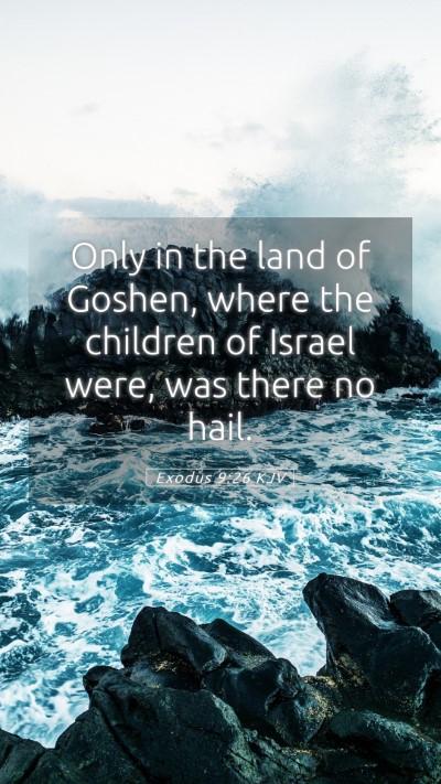 Picture 05 - Exodus 9:26 KJV Mobile Phone Wallpaper - Only in the land of Goshen, where the children of - Mobile Bible Verse Wallpaper
