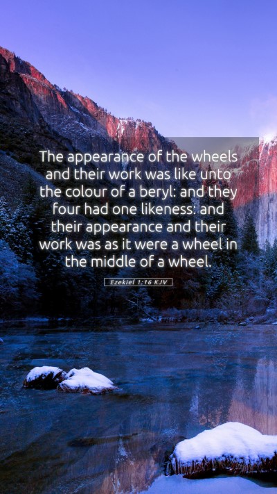 Picture 05 - Ezekiel 1:16 KJV Mobile Phone Wallpaper - The appearance of the wheels and their work was - Mobile Bible Verse Wallpaper
