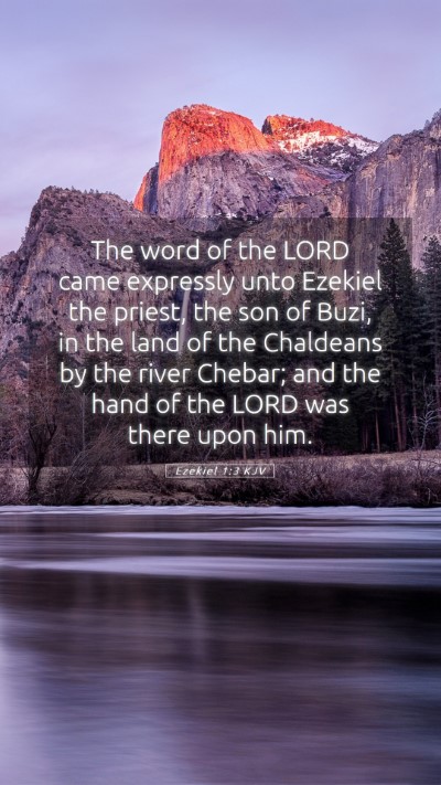Picture 05 - Ezekiel 1:3 KJV Mobile Phone Wallpaper - The word of the LORD came expressly unto Ezekiel - Mobile Bible Verse Wallpaper
