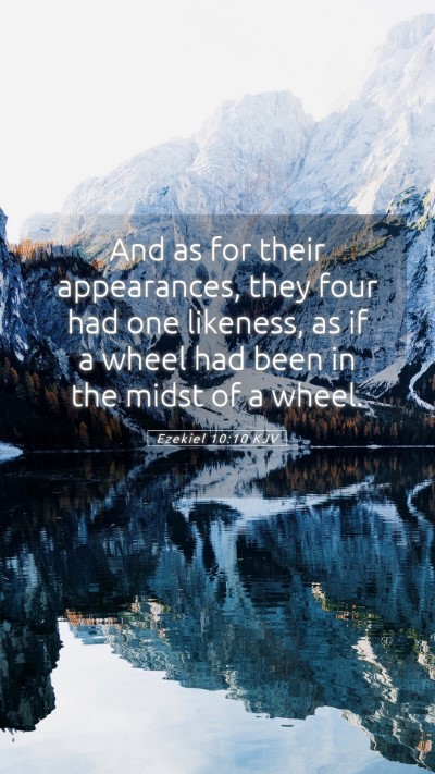 Picture 05 - Ezekiel 10:10 KJV Mobile Phone Wallpaper - And as for their appearances, they four had one - Mobile Bible Verse Wallpaper