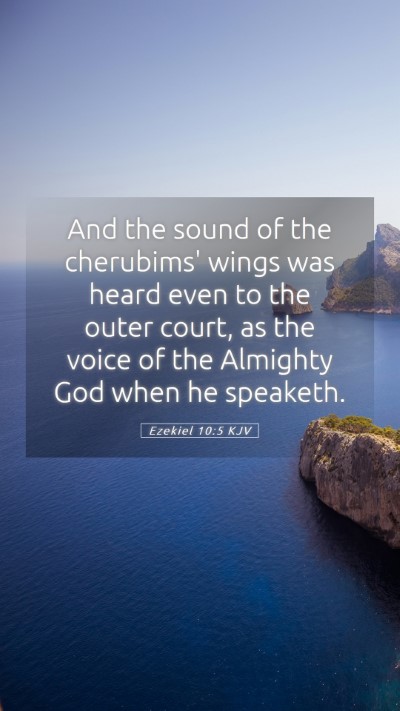Picture 05 - Ezekiel 10:5 KJV Mobile Phone Wallpaper - And the sound of the cherubims' wings was heard - Mobile Bible Verse Wallpaper