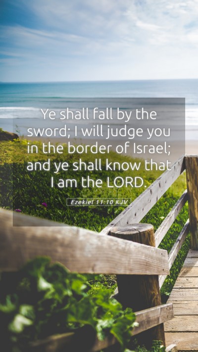Picture 05 - Ezekiel 11:10 KJV Mobile Phone Wallpaper - Ye shall fall by the sword; I will judge you in - Mobile Bible Verse Wallpaper