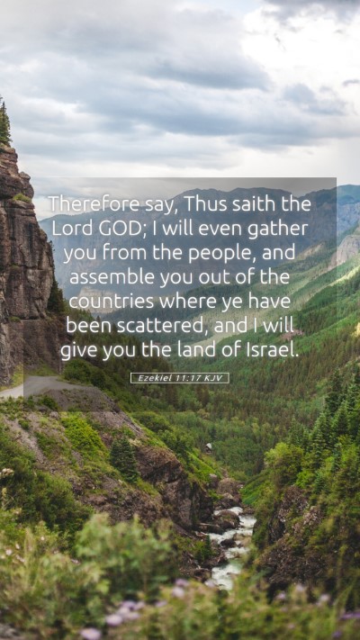 Picture 05 - Ezekiel 11:17 KJV Mobile Phone Wallpaper - Therefore say, Thus saith the Lord GOD; I will - Mobile Bible Verse Wallpaper