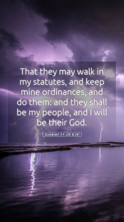 Picture 05 - Ezekiel 11:20 KJV Mobile Phone Wallpaper - That they may walk in my statutes, and keep mine - Mobile Bible Verse Wallpaper